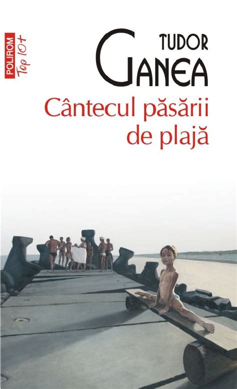 tudor ganea cantecul pasarii de plaja|Cântecul păsării de plajă by Tudor Ganea .